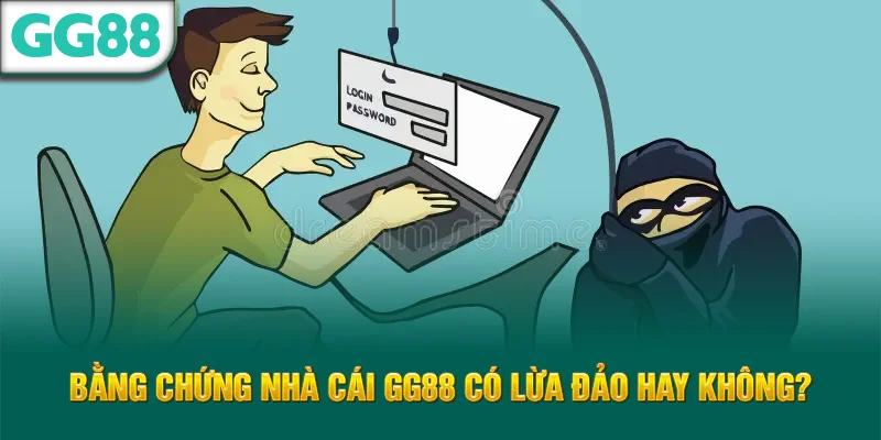 Bằng chứng nha cai gg88 có lừa đảo không