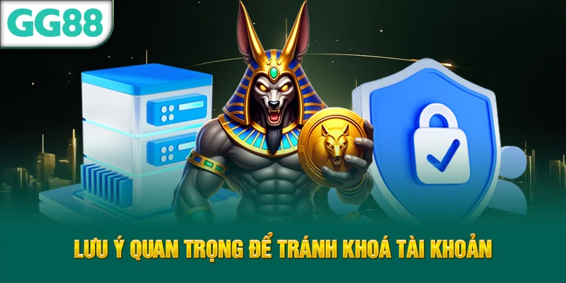 lưu y quan trọng de tránh khoa tài khoản